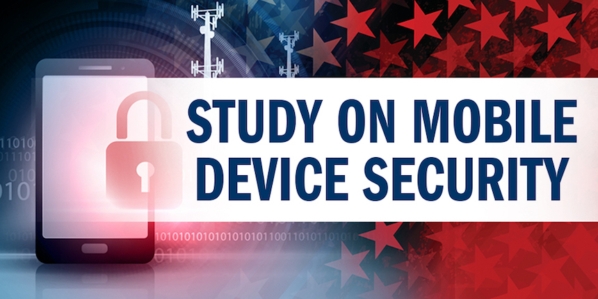 DHS Delivers Study on Government Mobile Device Security to Congress